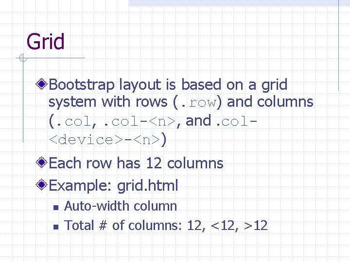 Grid Bootstrap layout is based on a grid system with rows (. row) and