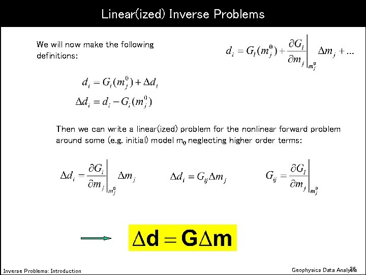 Linear(ized) Inverse Problems We will now make the following definitions: Then we can write