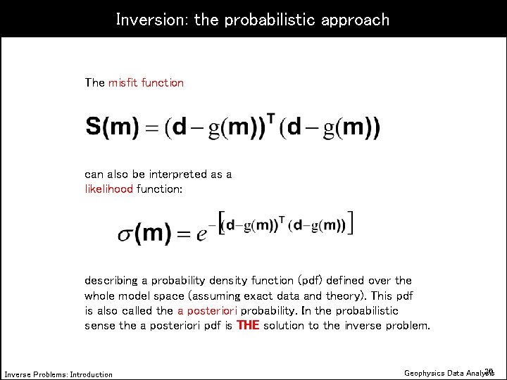 Inversion: the probabilistic approach The misfit function can also be interpreted as a likelihood