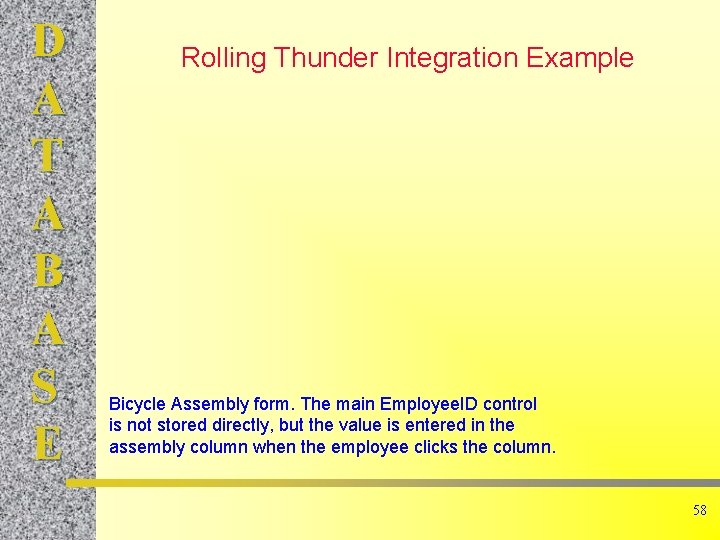 D A T A B A S E Rolling Thunder Integration Example Bicycle Assembly