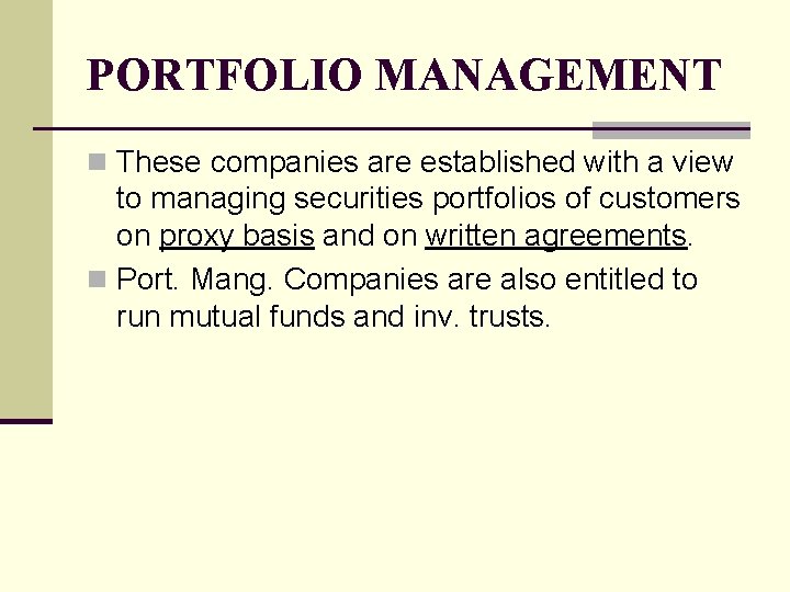 PORTFOLIO MANAGEMENT n These companies are established with a view to managing securities portfolios