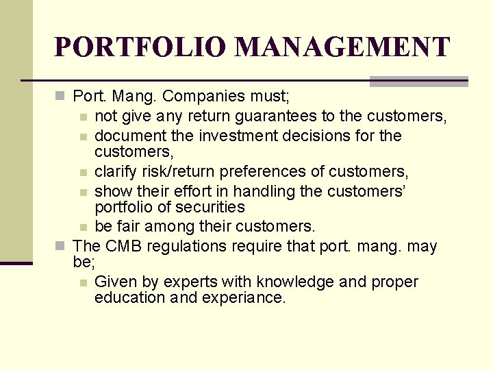 PORTFOLIO MANAGEMENT n Port. Mang. Companies must; not give any return guarantees to the