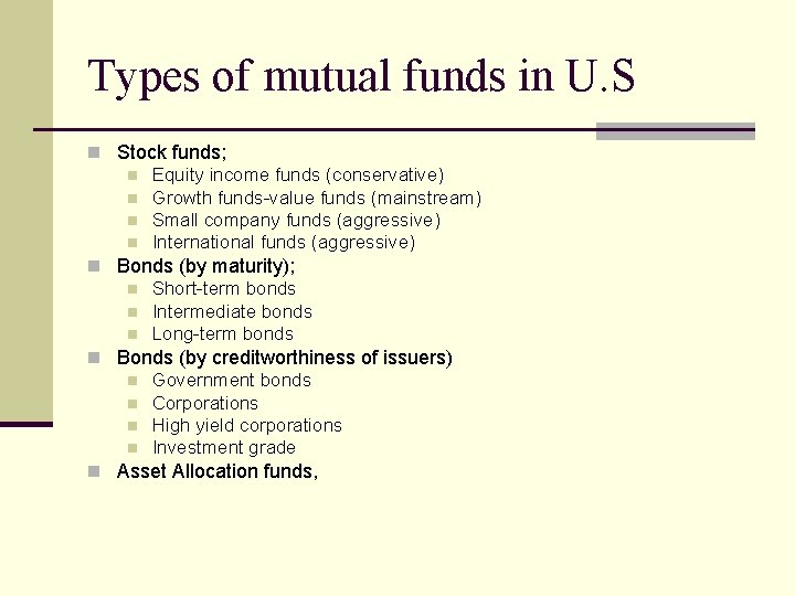 Types of mutual funds in U. S n Stock funds; n Equity income funds