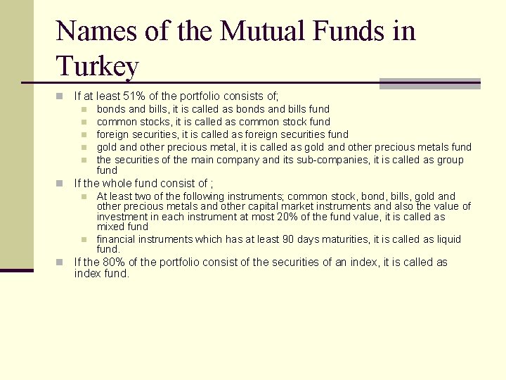 Names of the Mutual Funds in Turkey n If at least 51% of the