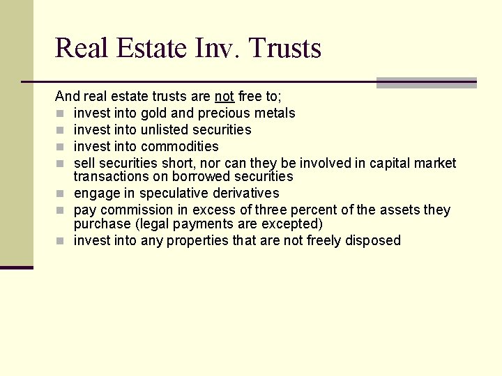 Real Estate Inv. Trusts And real estate trusts are not free to; n invest