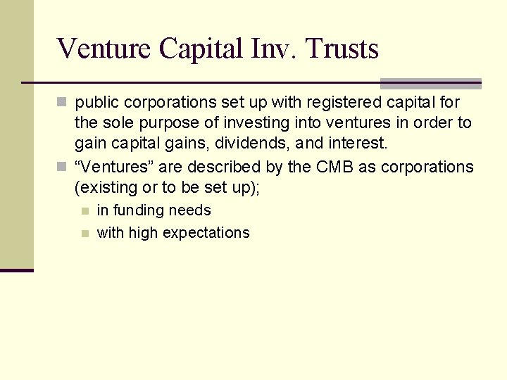 Venture Capital Inv. Trusts n public corporations set up with registered capital for the