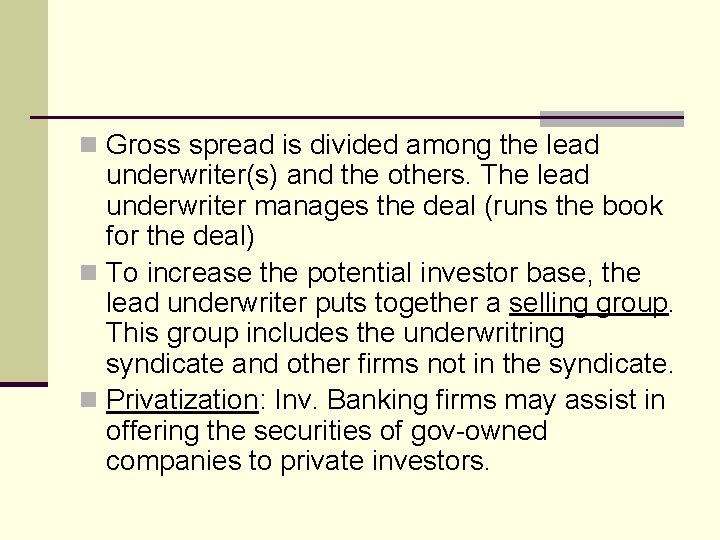 n Gross spread is divided among the lead underwriter(s) and the others. The lead