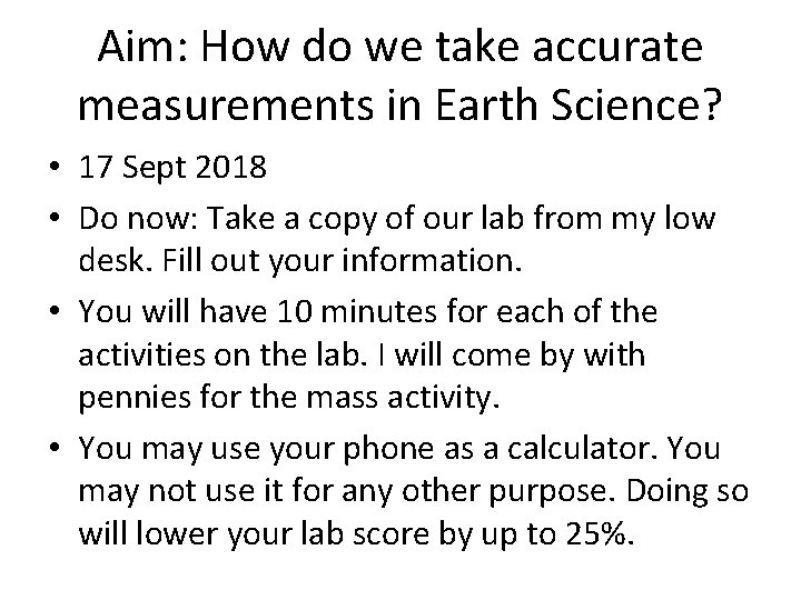 Aim: How do we take accurate measurements in Earth Science? • 17 Sept 2018