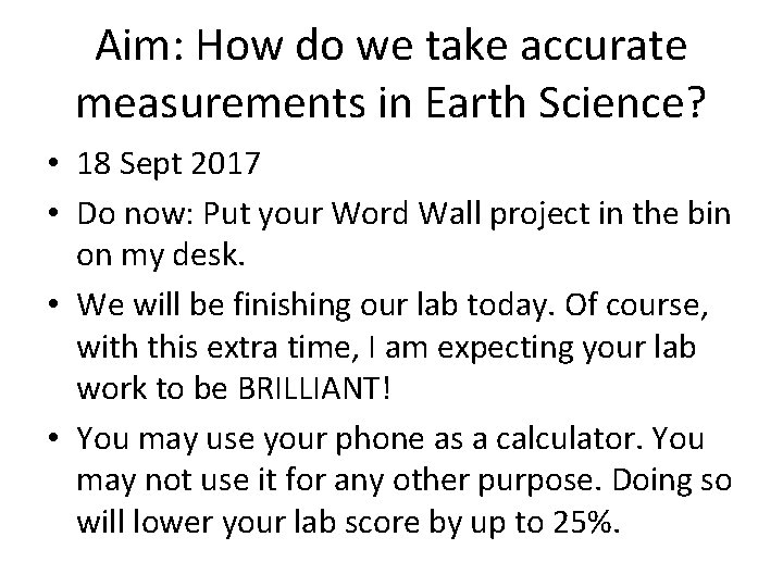 Aim: How do we take accurate measurements in Earth Science? • 18 Sept 2017