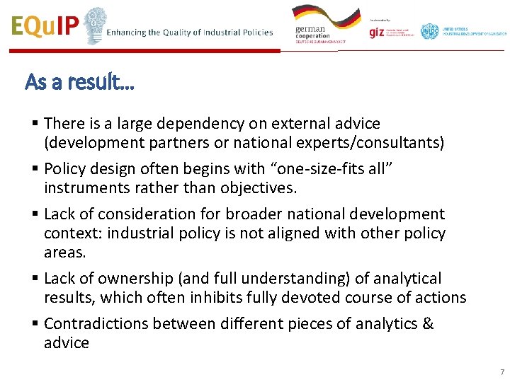 As a result… § There is a large dependency on external advice (development partners