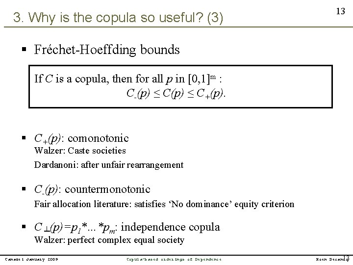 3. Why is the copula so useful? (3) 13 § Fréchet-Hoeffding bounds If C