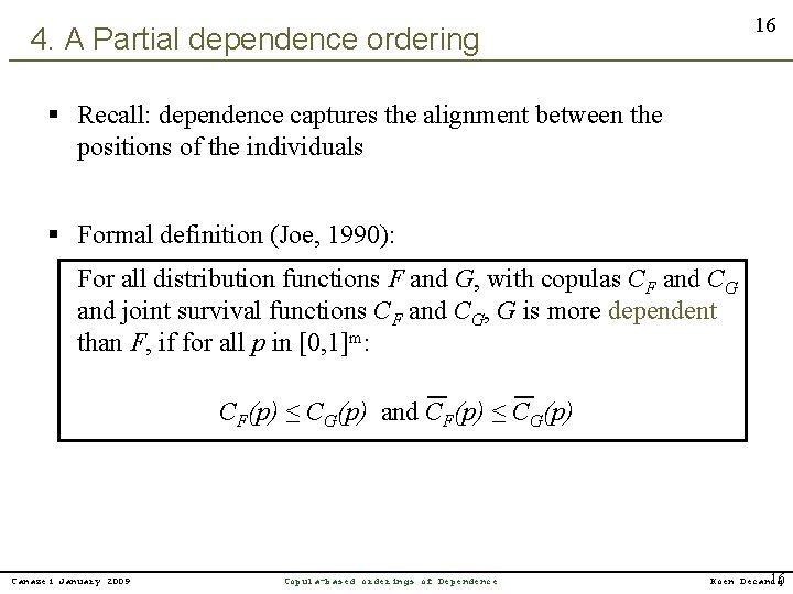 16 4. A Partial dependence ordering § Recall: dependence captures the alignment between the