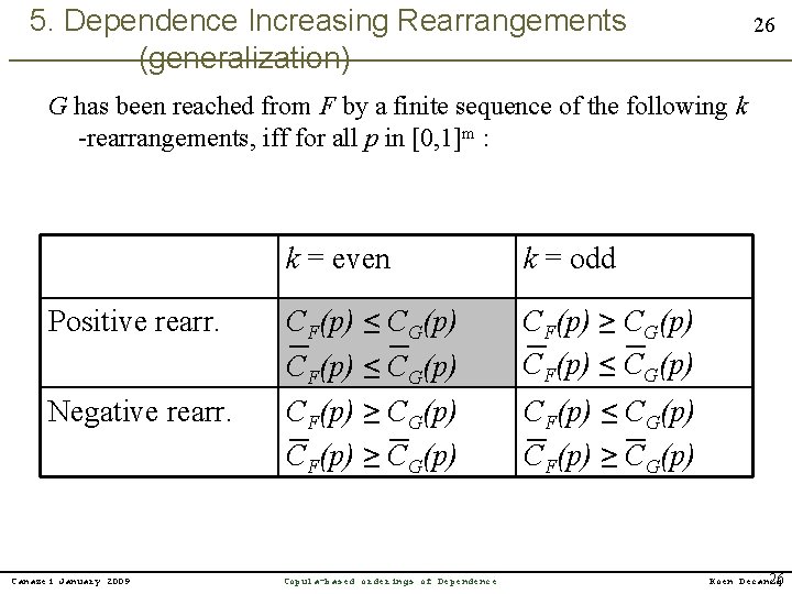 5. Dependence Increasing Rearrangements (generalization) 26 G has been reached from F by a