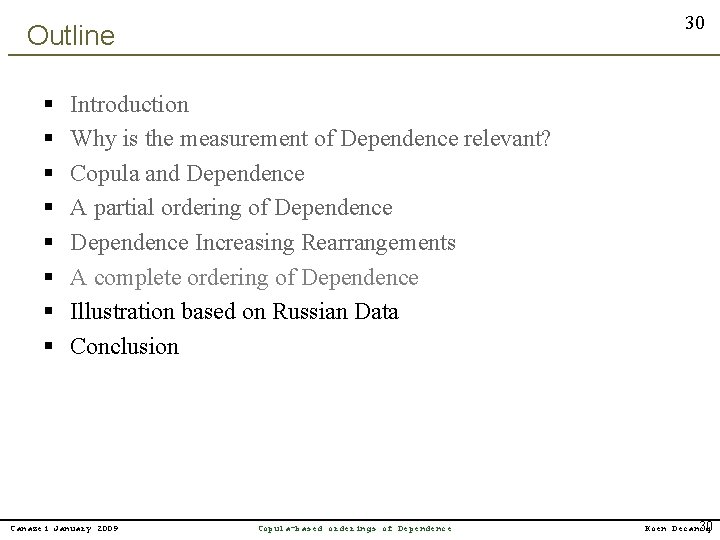 30 Outline § § § § Introduction Why is the measurement of Dependence relevant?