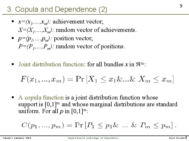 9 3. Copula and Dependence (2) § x=(x 1, …, xm): achievement vector; X=(X