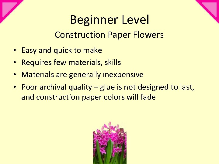 Beginner Level Construction Paper Flowers • • Easy and quick to make Requires few