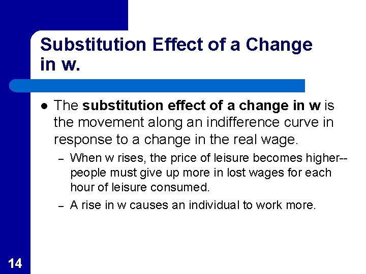 Substitution Effect of a Change in w. l The substitution effect of a change