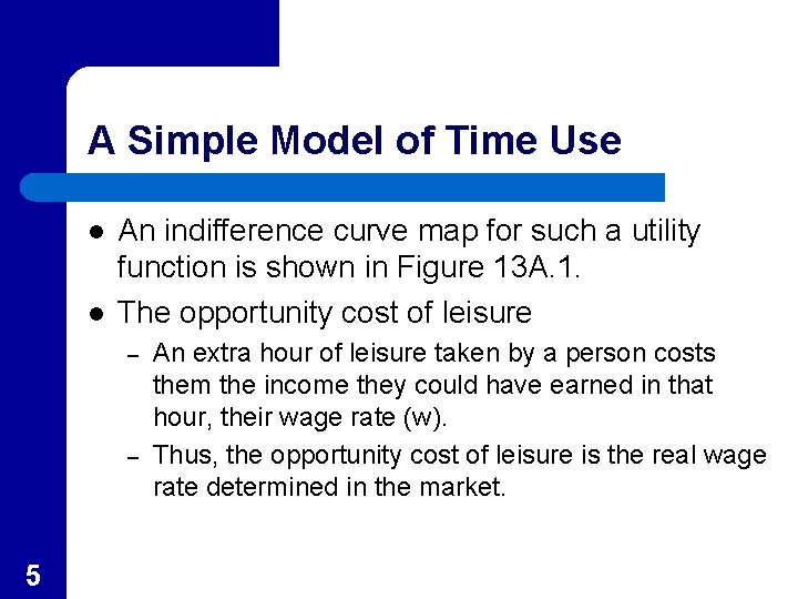A Simple Model of Time Use l l An indifference curve map for such