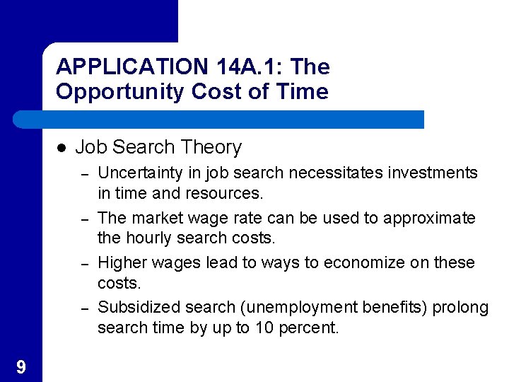 APPLICATION 14 A. 1: The Opportunity Cost of Time l Job Search Theory –