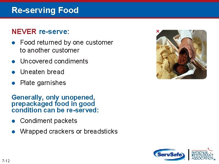 Re-serving Food NEVER re-serve: l Food returned by one customer to another customer l