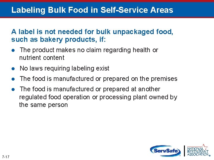 Labeling Bulk Food in Self-Service Areas A label is not needed for bulk unpackaged