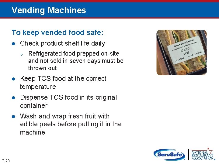 Vending Machines To keep vended food safe: l Check product shelf life daily o