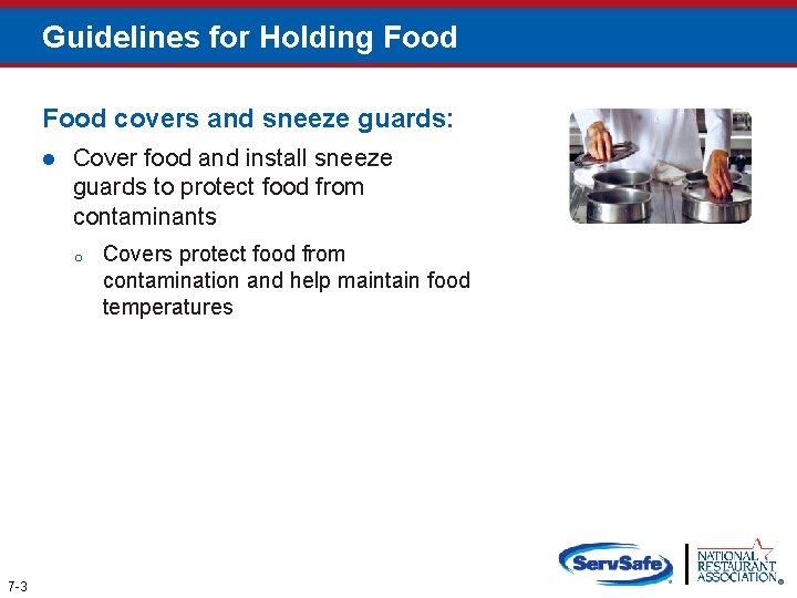Guidelines for Holding Food covers and sneeze guards: l Cover food and install sneeze