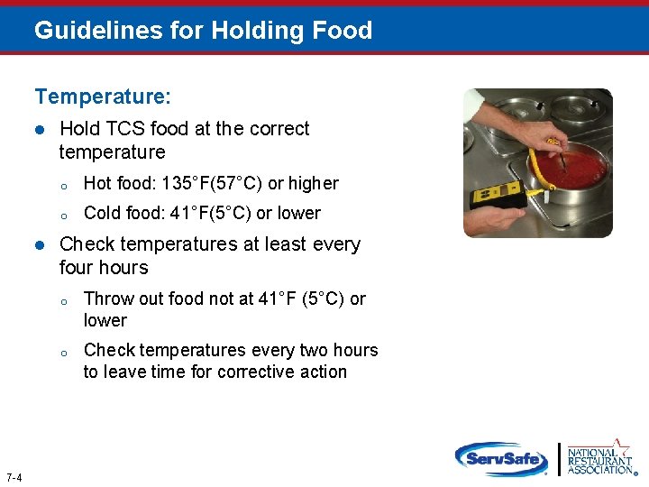 Guidelines for Holding Food Temperature: l l 7 -4 Hold TCS food at the