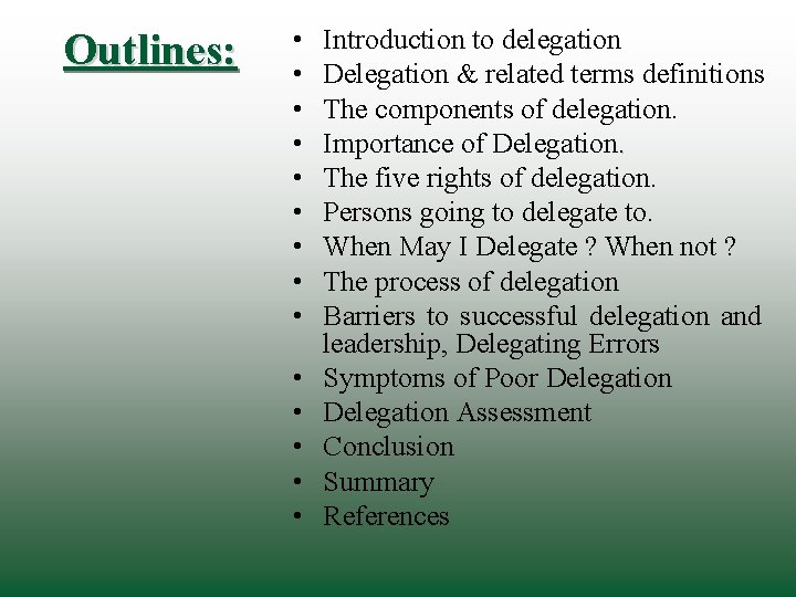 Outlines: • • • • Introduction to delegation Delegation & related terms definitions The