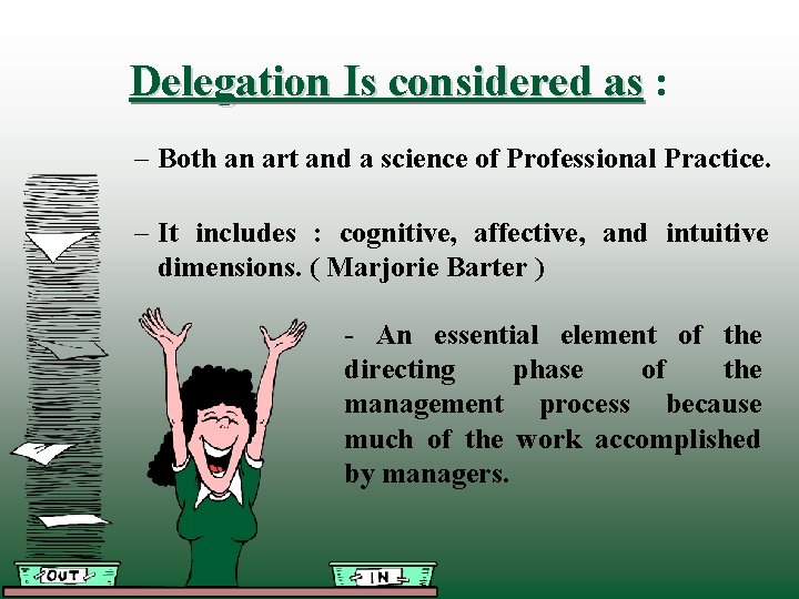 Delegation Is considered as : Delegation Is considered as – Both an art and
