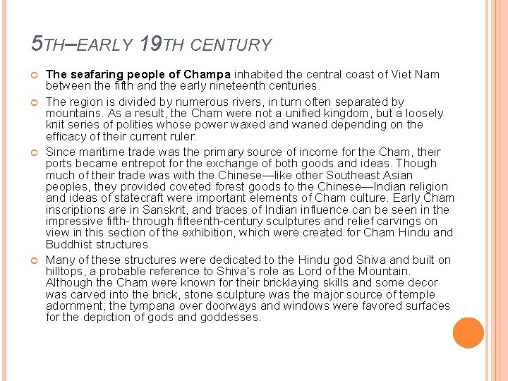 5 TH–EARLY 19 TH CENTURY The seafaring people of Champa inhabited the central coast