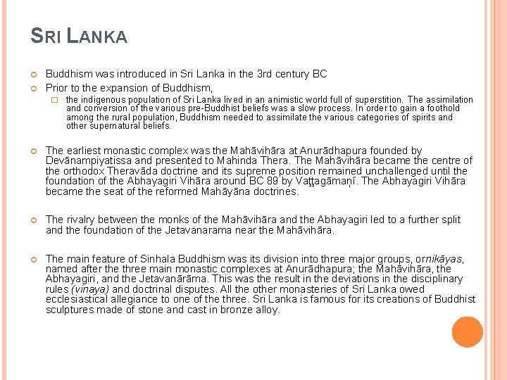 SRI LANKA Buddhism was introduced in Sri Lanka in the 3 rd century BC