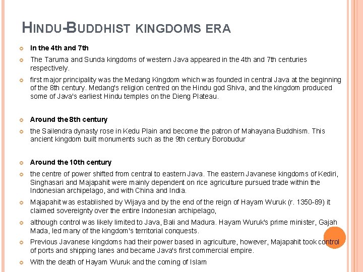 HINDU-BUDDHIST KINGDOMS ERA In the 4 th and 7 th The Taruma and Sunda