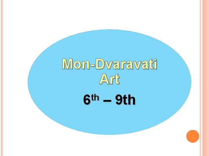 Mon-Dvaravati Art th 6 – 9 th 