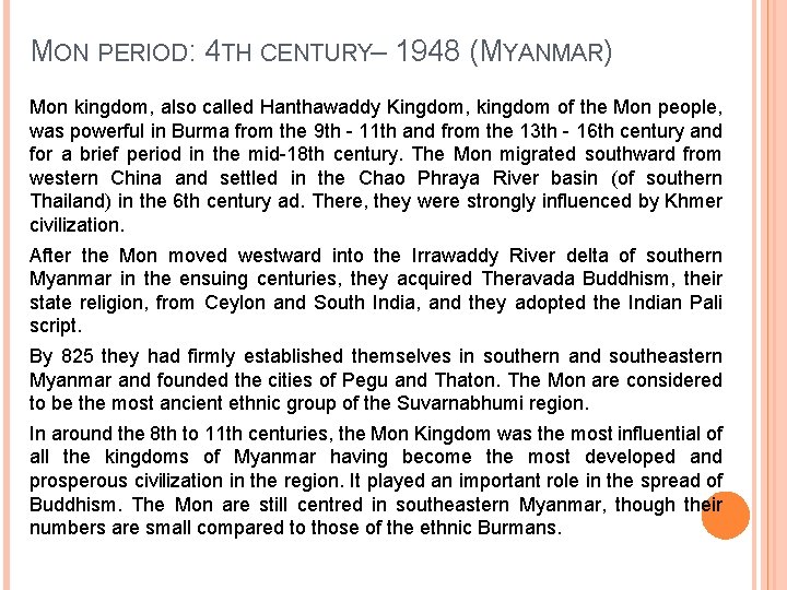 MON PERIOD: 4 TH CENTURY– 1948 (M YANMAR) Mon kingdom, also called Hanthawaddy Kingdom,