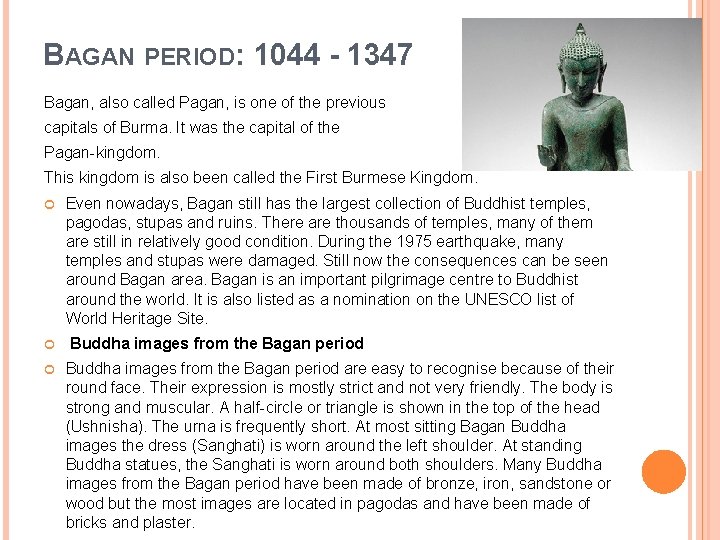 BAGAN PERIOD: 1044 - 1347 Bagan, also called Pagan, is one of the previous