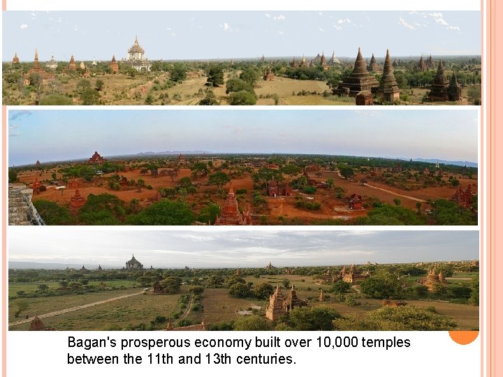 Bagan's prosperous economy built over 10, 000 temples between the 11 th and 13
