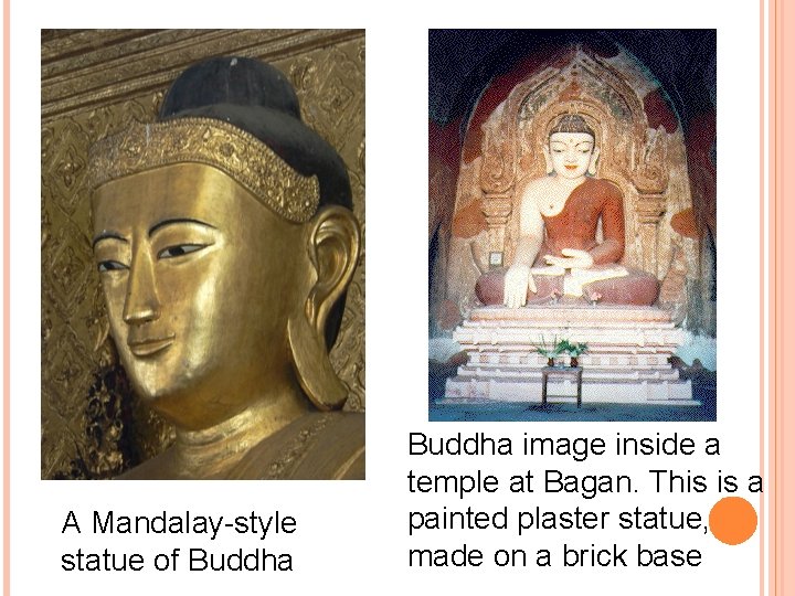 A Mandalay-style statue of Buddha image inside a temple at Bagan. This is a