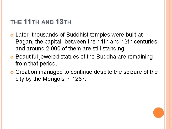 THE 11 TH AND 13 TH Later, thousands of Buddhist temples were built at