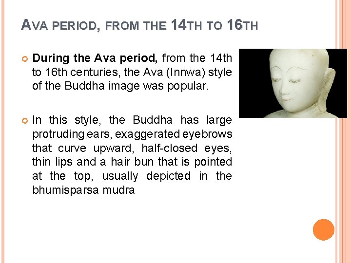 AVA PERIOD, FROM THE 14 TH TO 16 TH During the Ava period, from