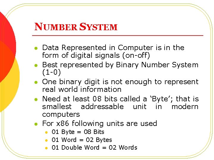 NUMBER SYSTEM l l l Data Represented in Computer is in the form of