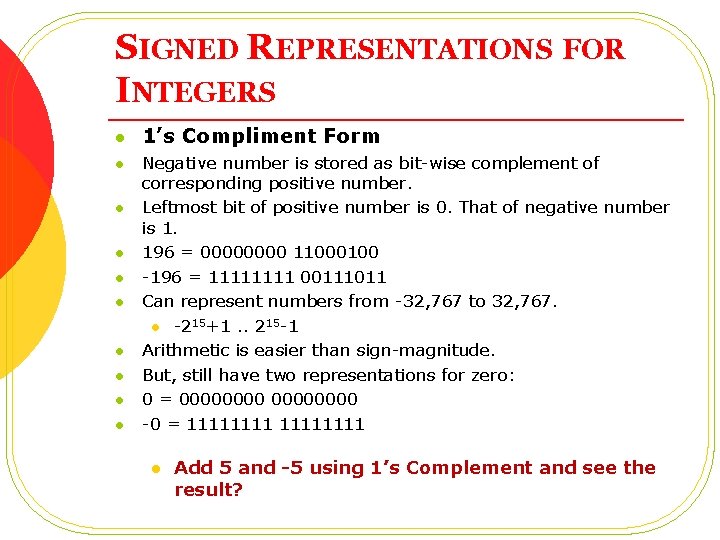 SIGNED REPRESENTATIONS FOR INTEGERS l l l l l 1’s Compliment Form Negative number