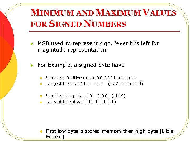 MINIMUM AND MAXIMUM VALUES FOR SIGNED NUMBERS l MSB used to represent sign, fever