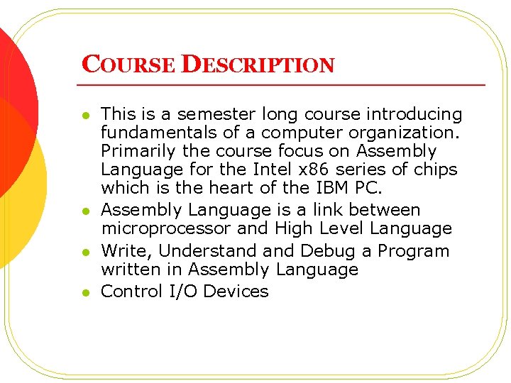 COURSE DESCRIPTION l l This is a semester long course introducing fundamentals of a