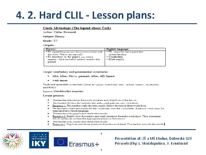 4. 2. Hard CLIL - Lesson plans: Presentation of: ZŠ a MŠ Kladno, Doberská