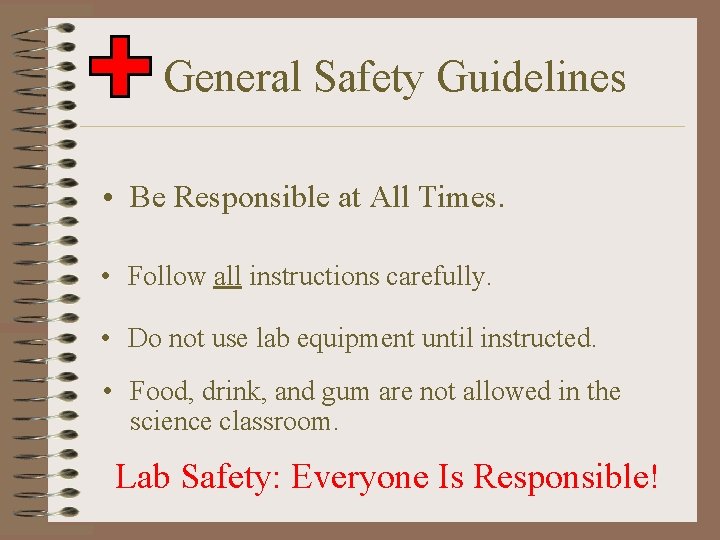 General Safety Guidelines • Be Responsible at All Times. • Follow all instructions carefully.