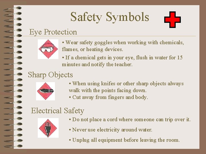 Safety Symbols Eye Protection • Wear safety goggles when working with chemicals, flames, or