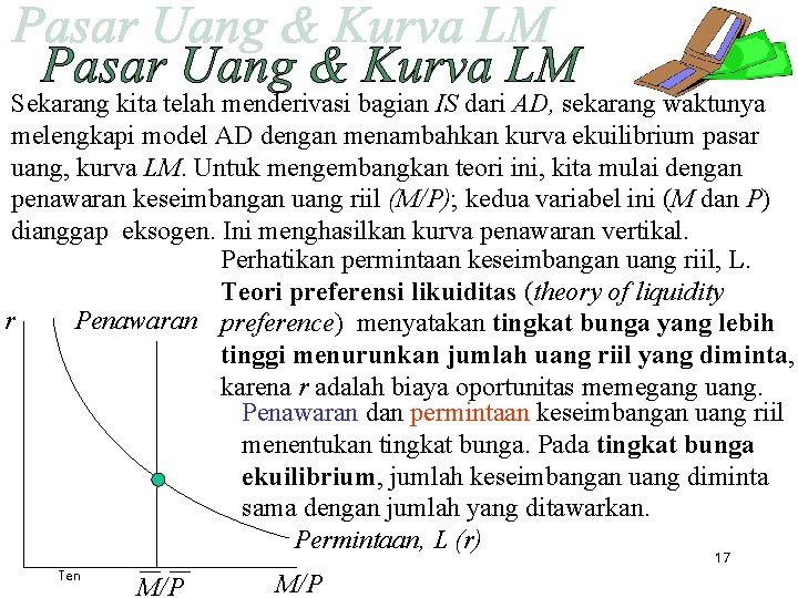 Sekarang kita telah menderivasi bagian IS dari AD, sekarang waktunya melengkapi model AD dengan