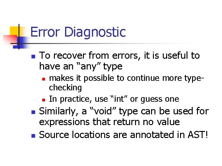Error Diagnostic n To recover from errors, it is useful to have an “any”