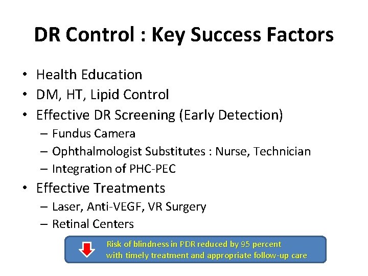 DR Control : Key Success Factors • Health Education • DM, HT, Lipid Control